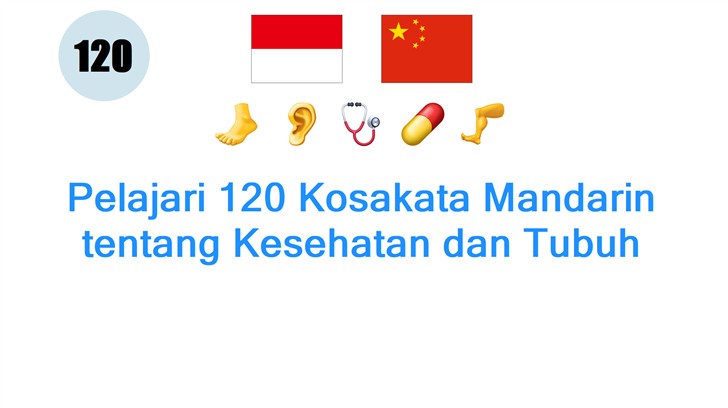 Pelajari 120 Kosakata Mandarin tentang Kesehatan dan Tubuh